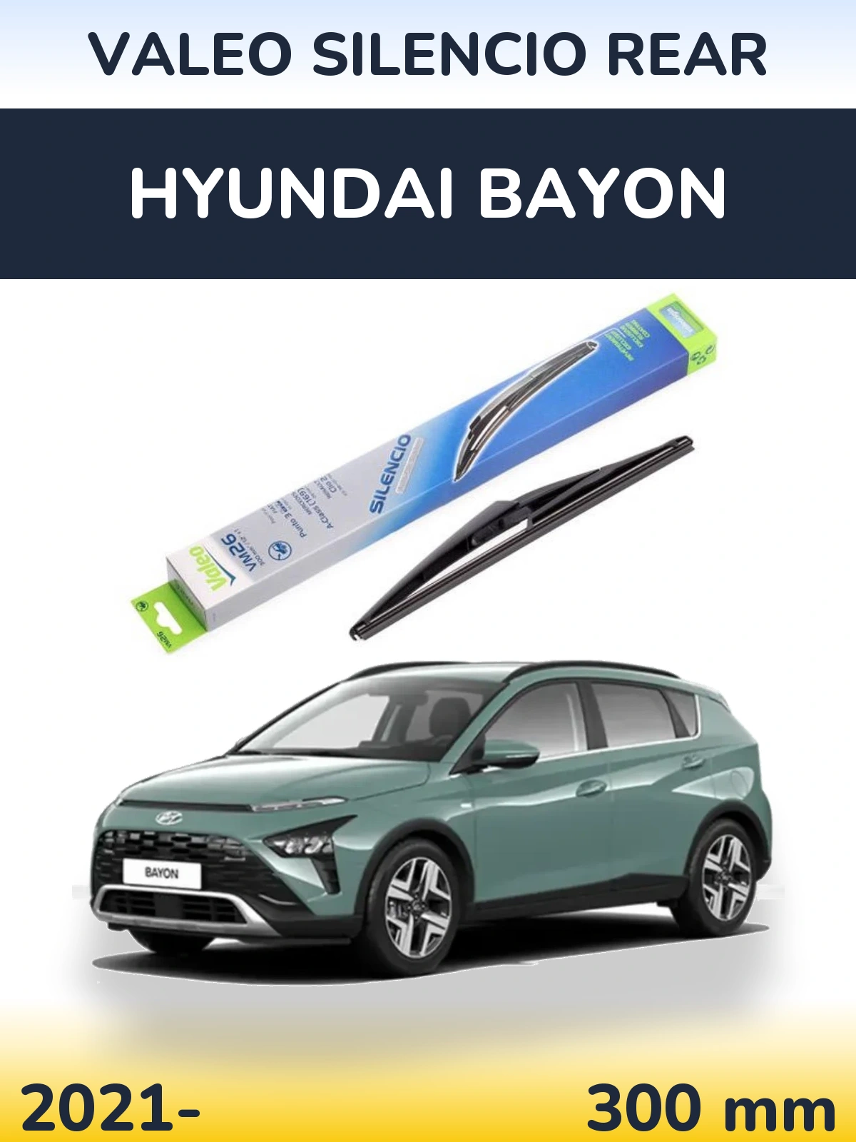 Задня щітка Valeo Silencio Rear 300 мм для Hyundai Bayon 2021-2026