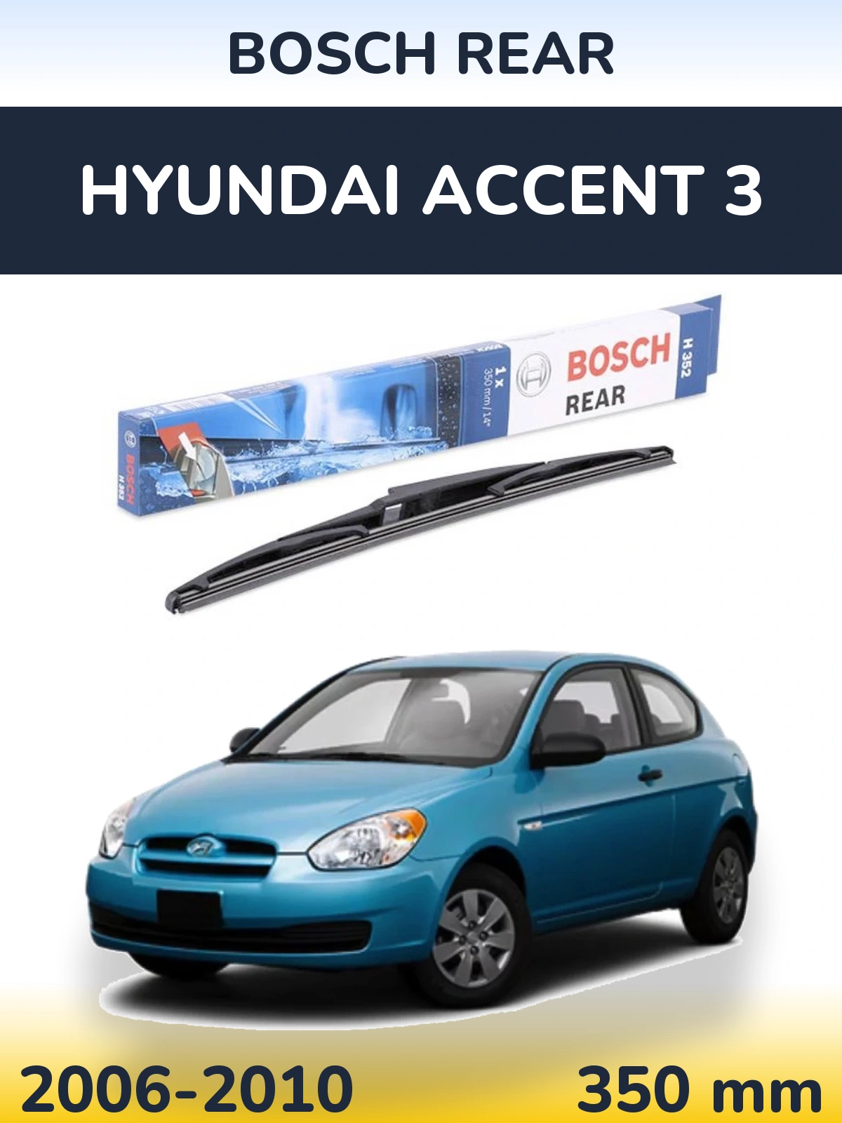 Zadní stěrač BOSCH Rear 350 mm pro Hyundai Accent 3 2006-2010