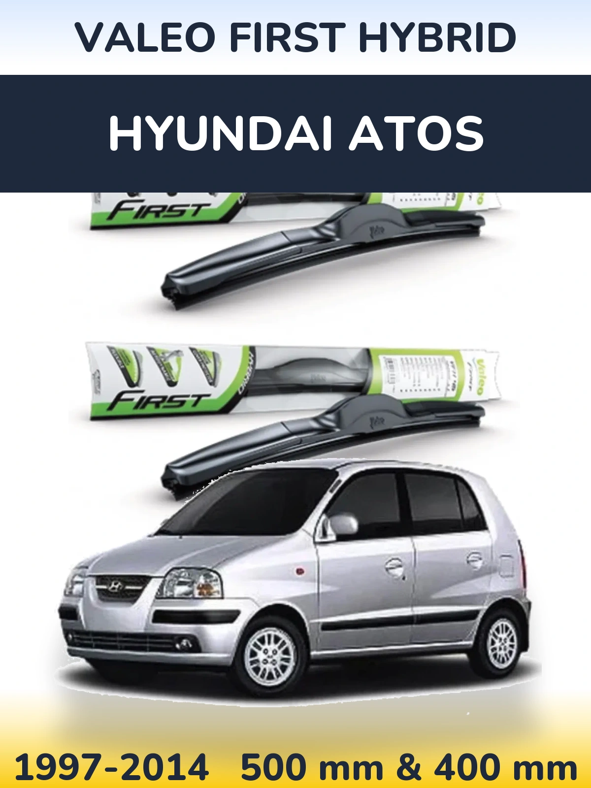 Комплект передніх щіток Valeo First Hybrid 500 & 400 мм для Hyundai Atos 1997-2014
