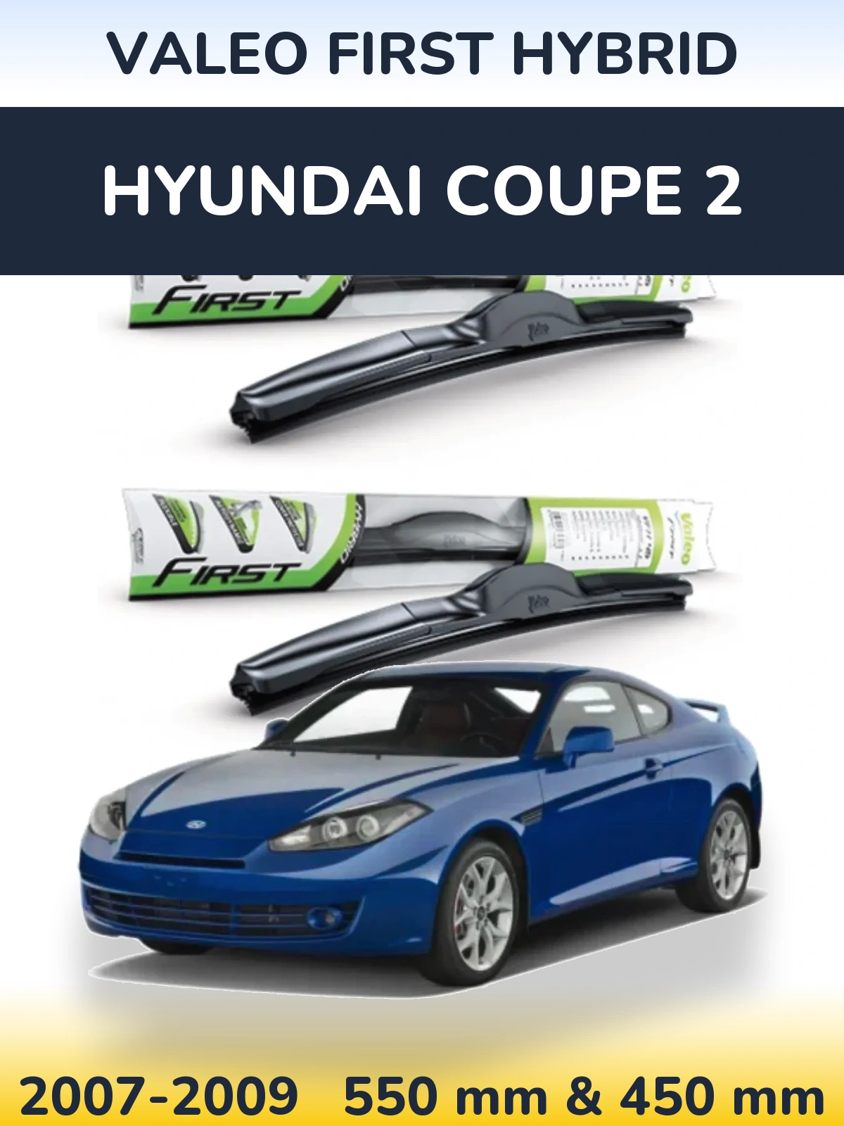 Sada předních stěračů Valeo First Hybrid 550 a 450 mm pro Hyundai Coupe 2 2007-2009