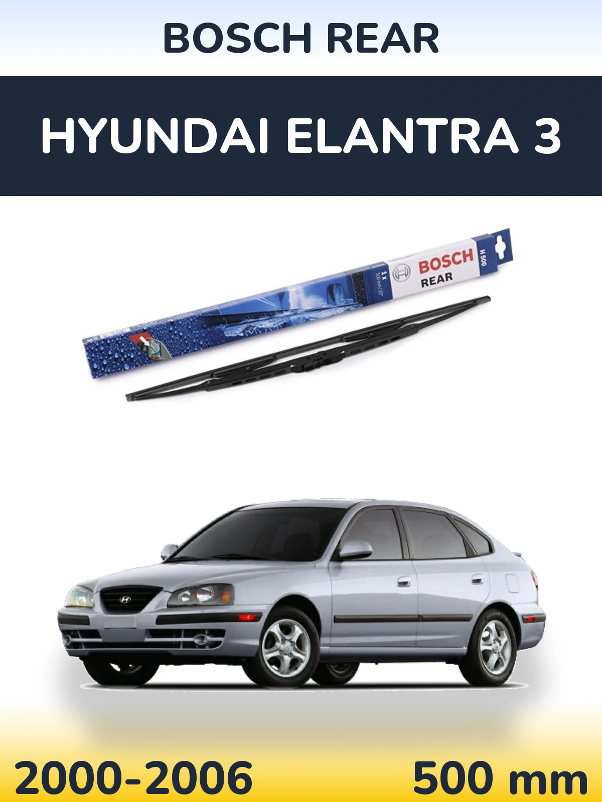 Zadní stěrač BOSCH Rear 500 mm pro Hyundai Elantra 3 2000-2006