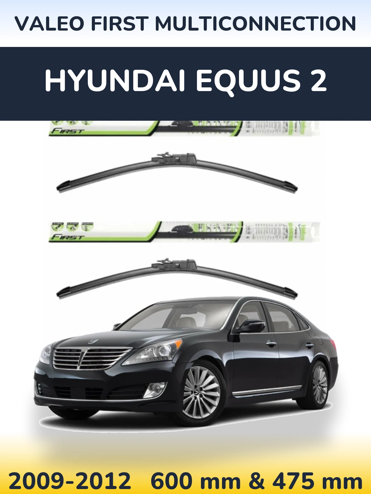 Sada předních stěračů Valeo First MultiConnection 600 a 475 mm pro Hyundai Equus 2 2009-2012