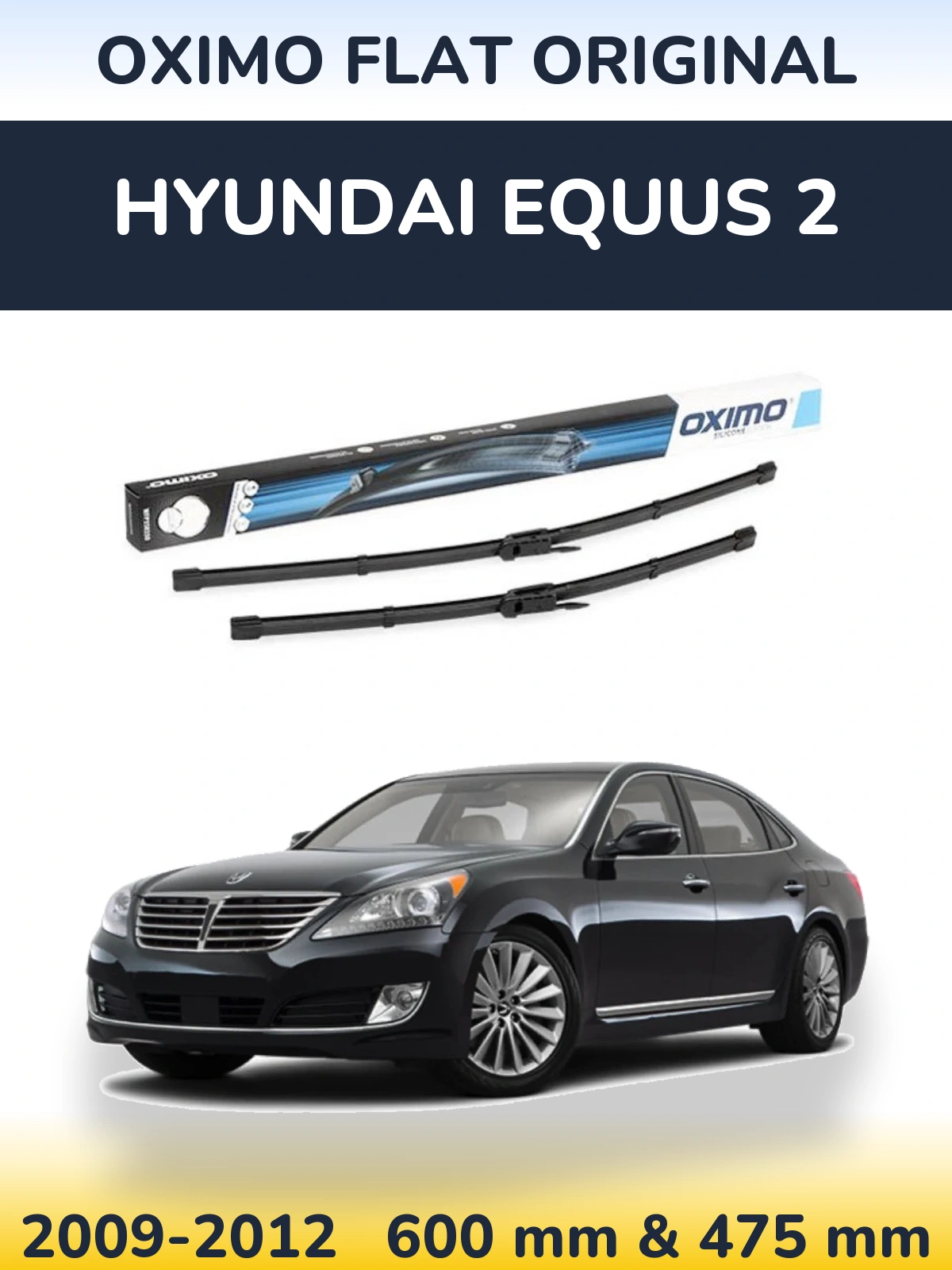 Комплект передніх щіток Oximo Flat Original 600 & 475 мм для Hyundai Equus 2 2009-2012