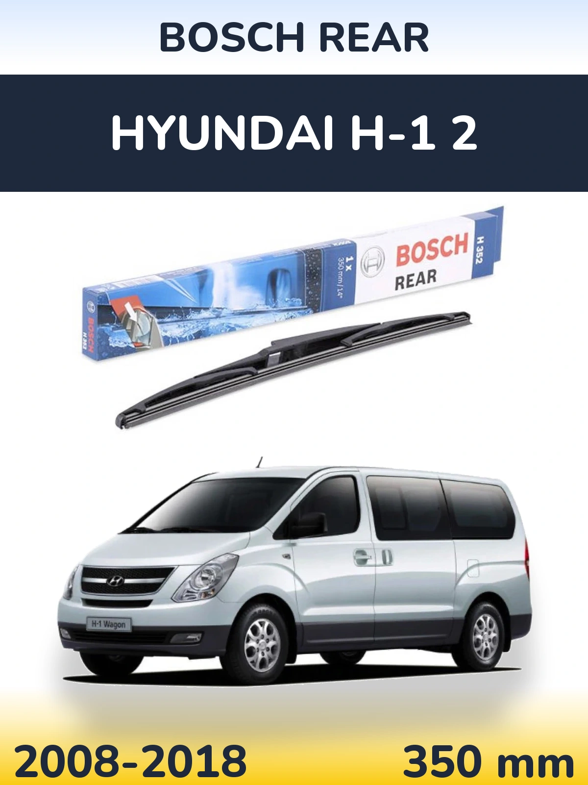 Zadní stěrač BOSCH Rear 350 mm pro Hyundai H-1 2 2008-2018
