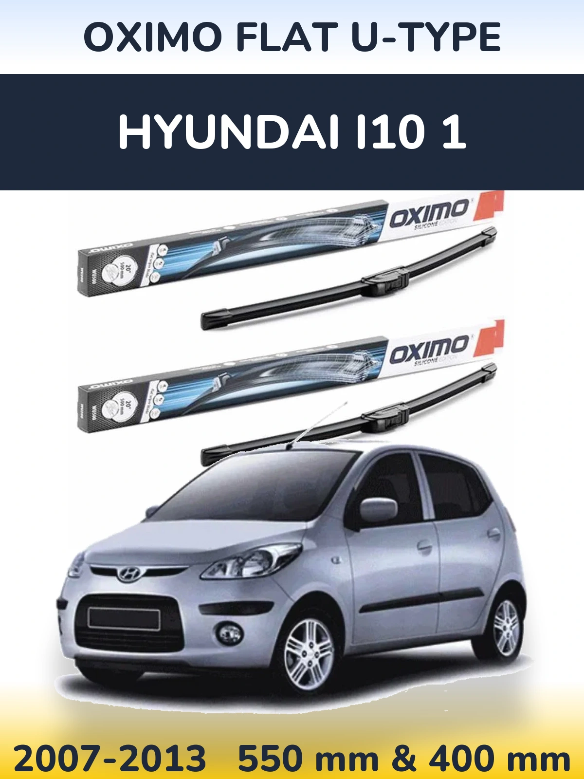 Комплект передніх щіток Oximo Flat U-type 550 & 400 мм для Hyundai i10 1 2007-2013