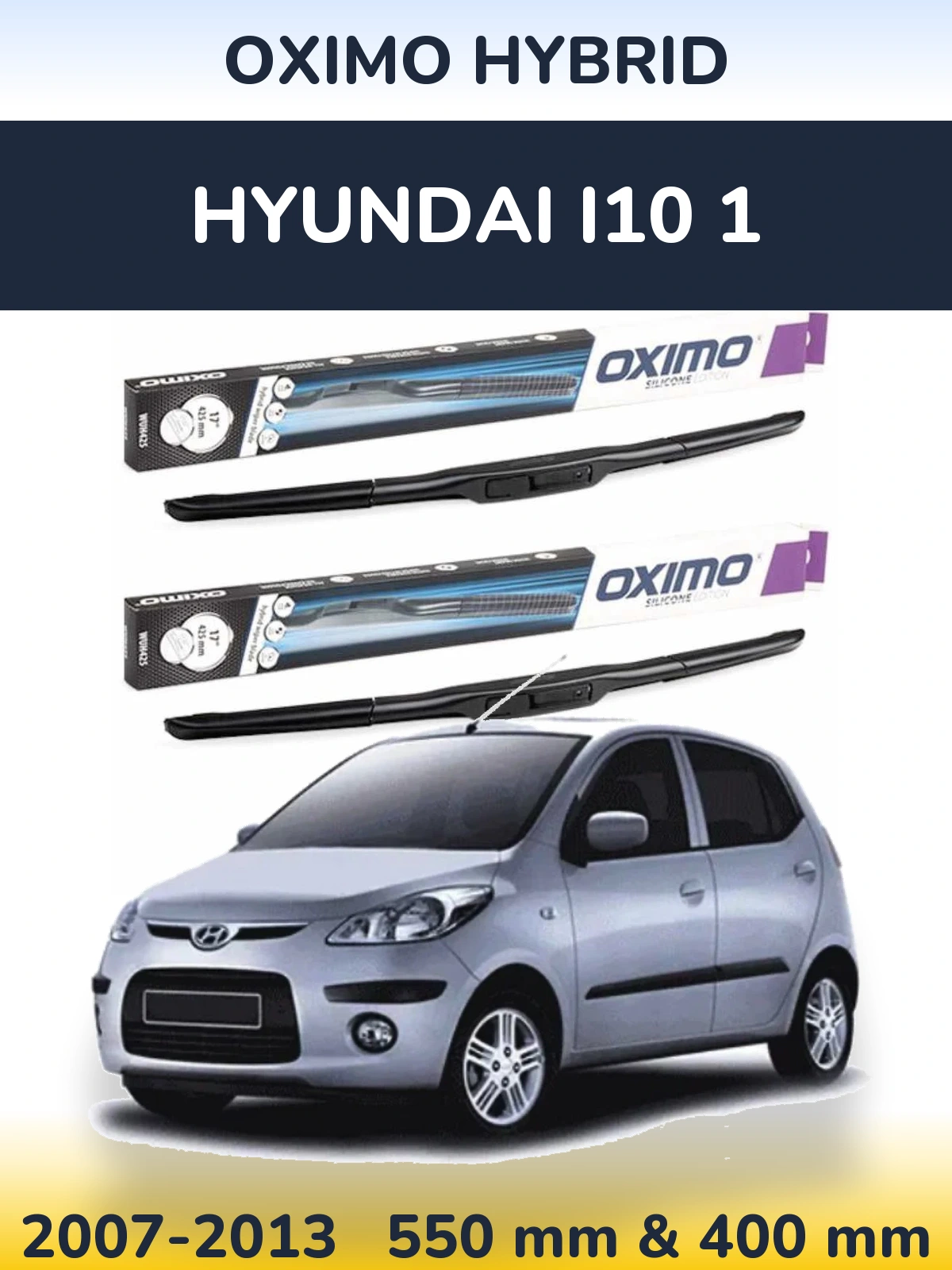 Комплект передніх щіток Oximo Hybrid 550 & 400 мм для Hyundai i10 1 2007-2013