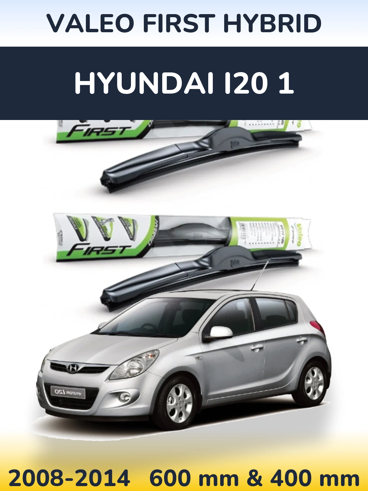 Sada předních stěračů Valeo First Hybrid 600 a 400 mm pro Hyundai i20 1 2008-2014