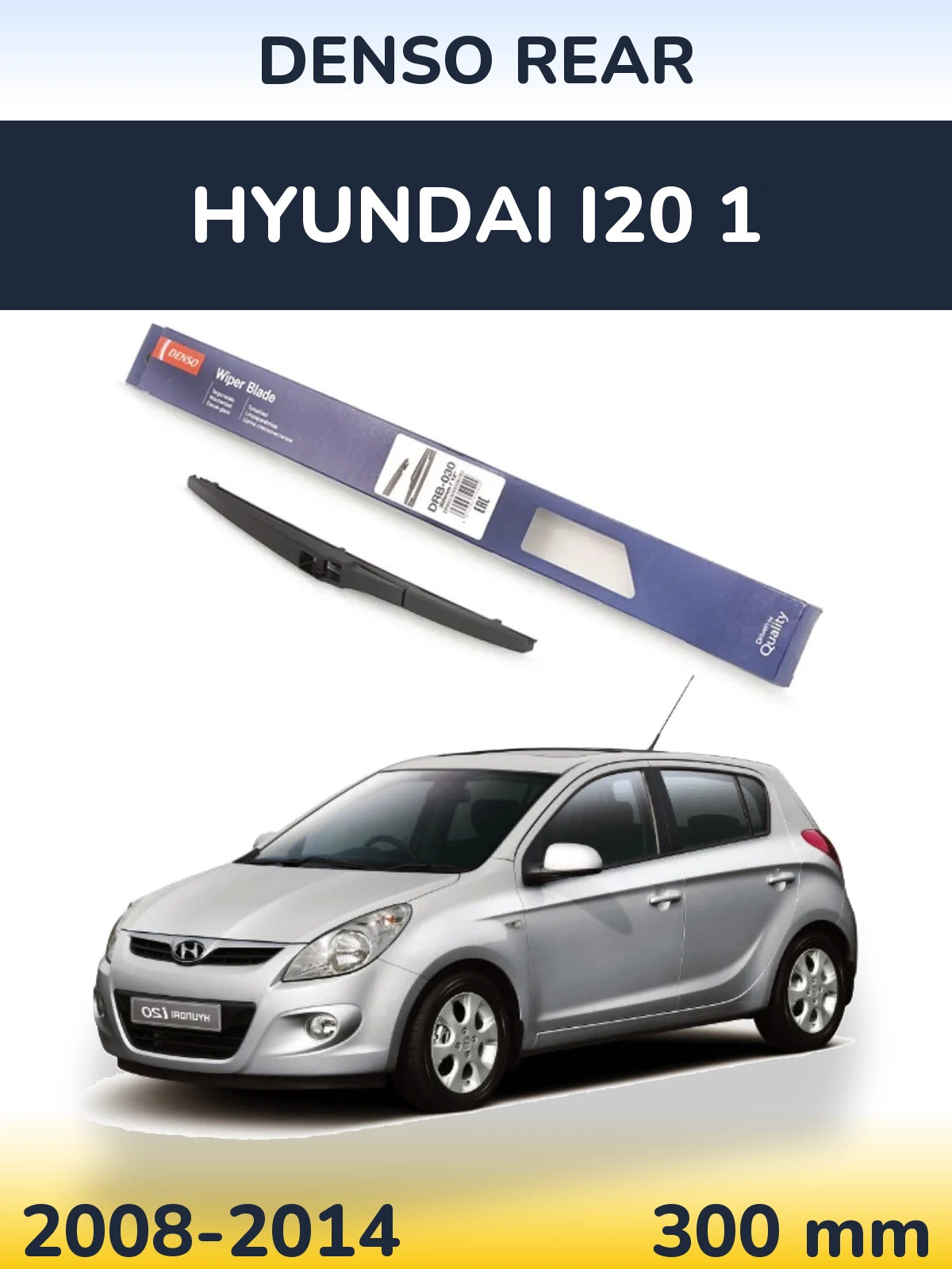 Zadní stěrač Denso Rear 300 mm pro Hyundai i20 1 2008-2014