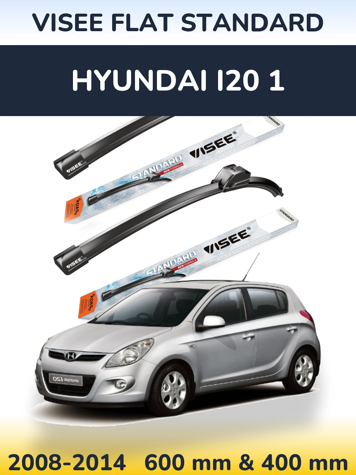 Sada předních stěračů VISEE FLAT STANDARD 600 a 400 mm pro Hyundai i20 1 2008-2014
