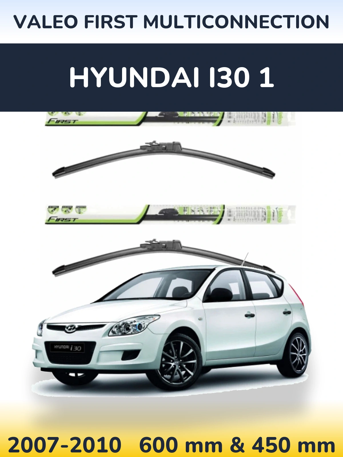 Комплект передніх щіток Valeo First MultiConnection 600 & 450 мм для Hyundai i30 1 2007-2010