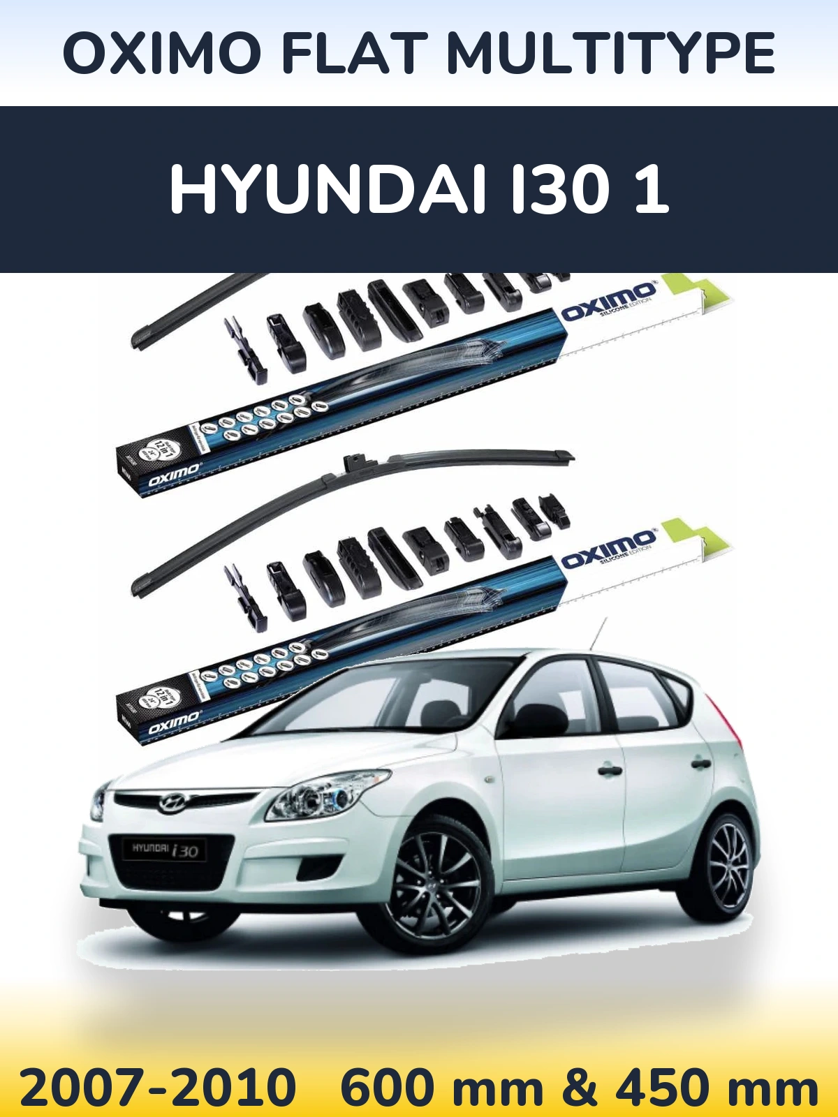 Комплект передніх щіток Oximo Flat MultiТипe 600 & 450 мм для Hyundai i30 1 2007-2010