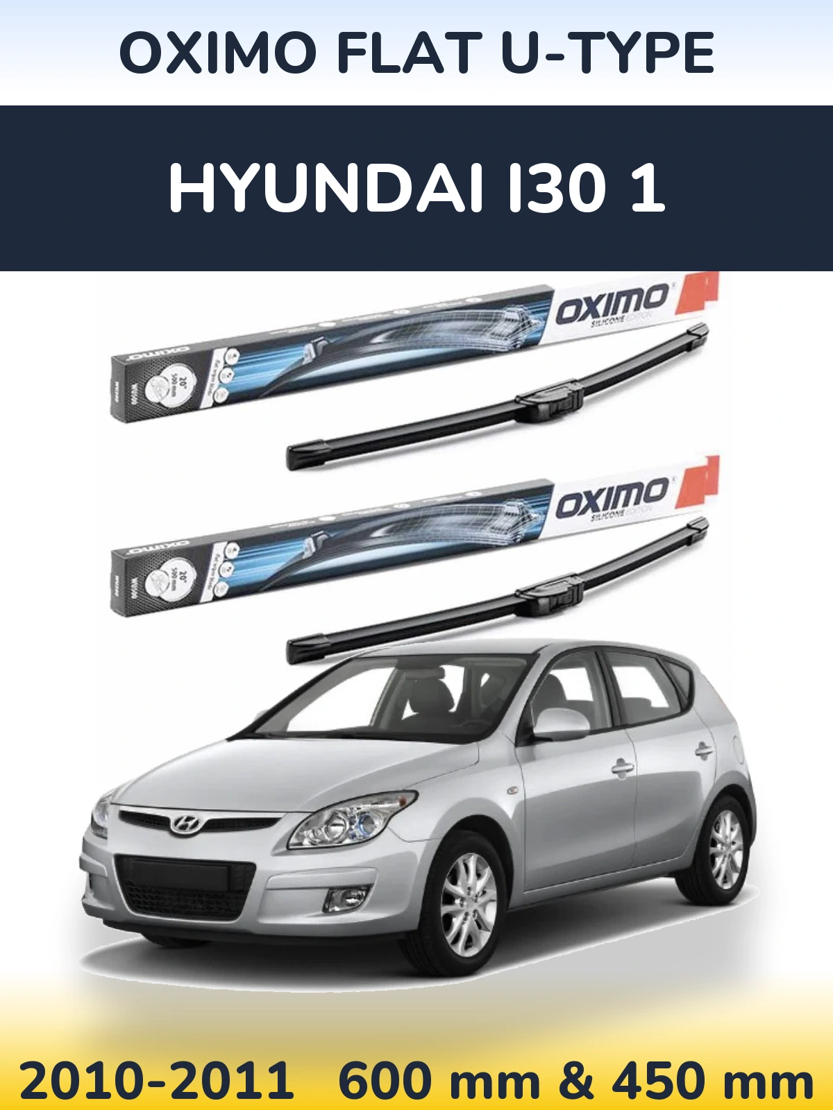 Sada předních stěračů Oximo Flat U-type 600 a 450 mm pro Hyundai i30 1 2010-2011