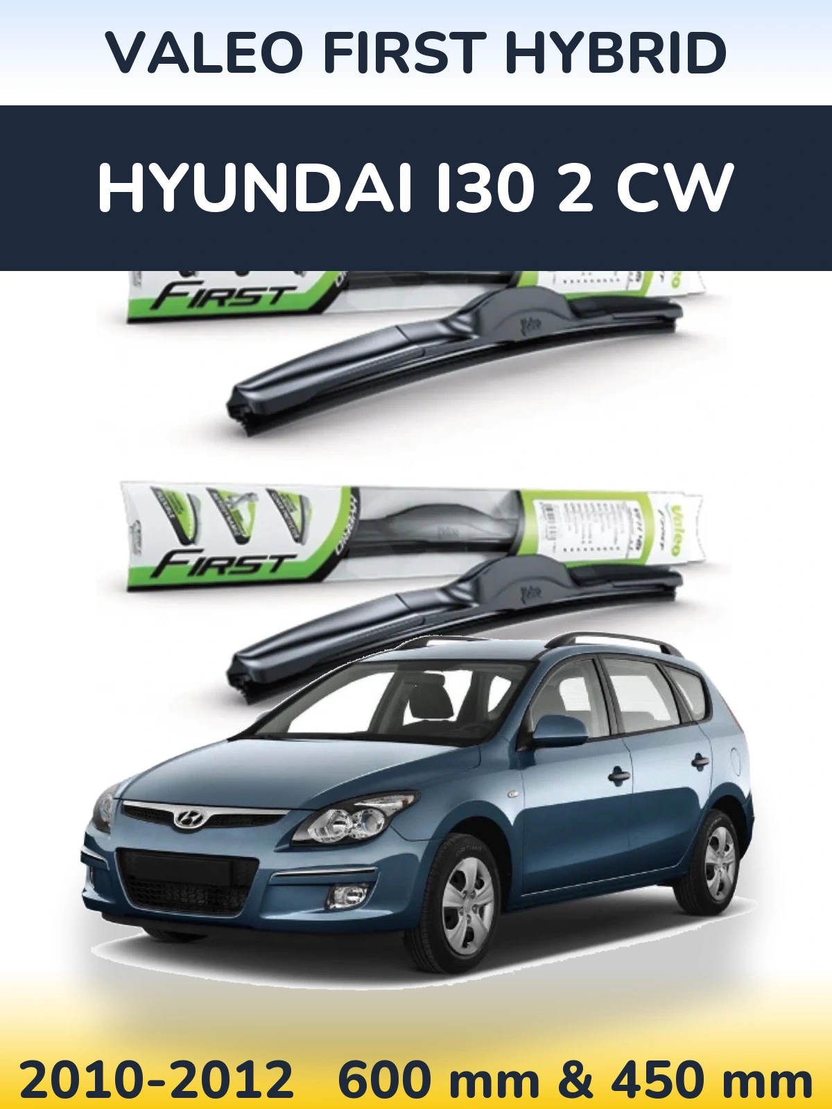 Sada předních stěračů Valeo First Hybrid 600 a 450 mm pro Hyundai i30 2 CW 2010-2012