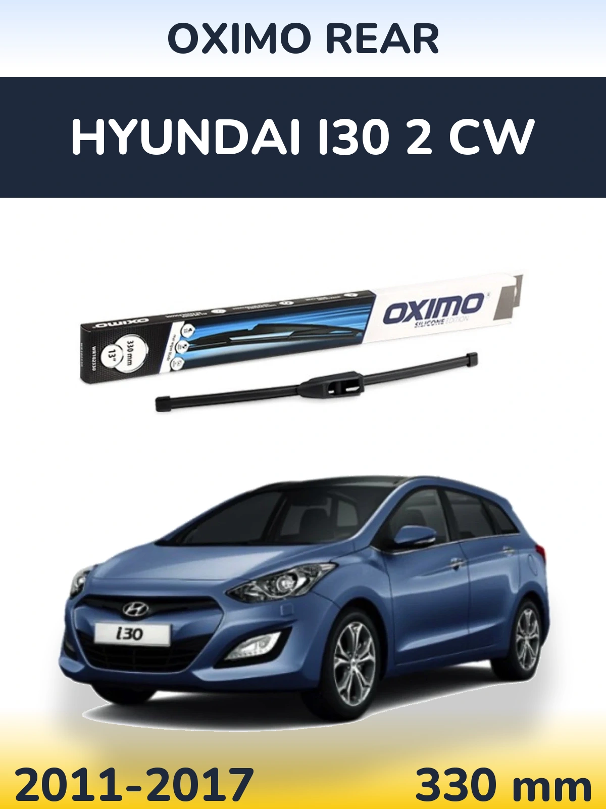 Zadní stěrač Oximo Rear 330 mm pro Hyundai i30 2 CW 2011-2017