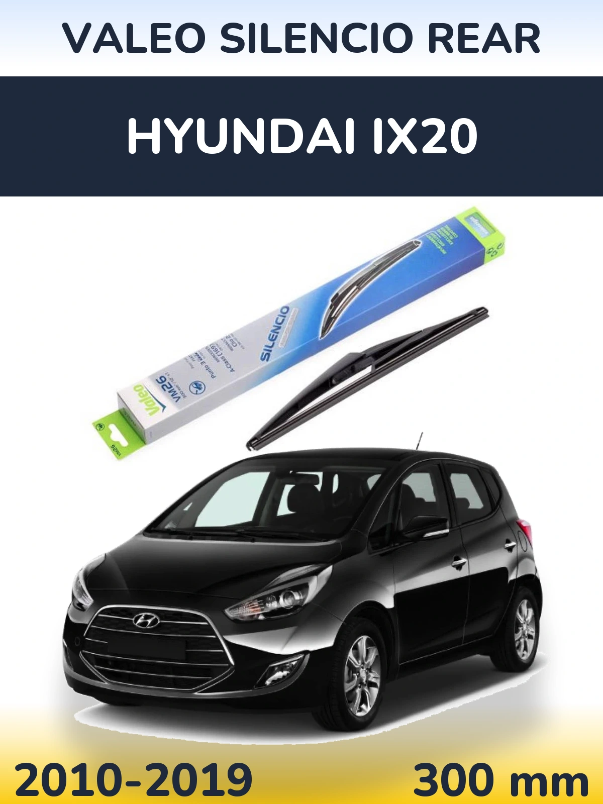 Задня щітка Valeo Silencio Rear 300 мм для Hyundai ix20 2010-2019