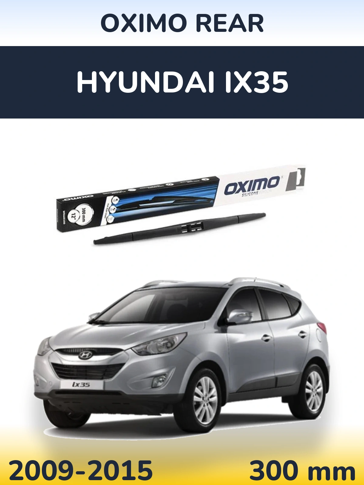 Zadní stěrač Oximo Rear 300 mm pro Hyundai ix35 2009-2015