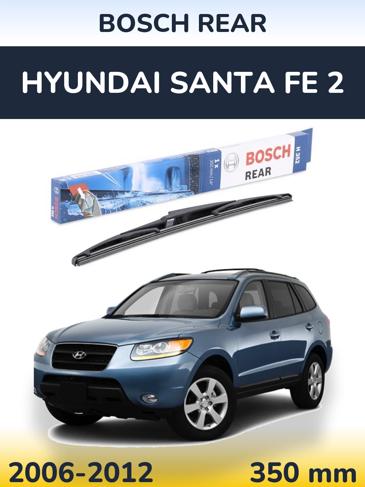 Zadní stěrač BOSCH Rear 350 mm pro Hyundai Santa Fe 2 2006-2012