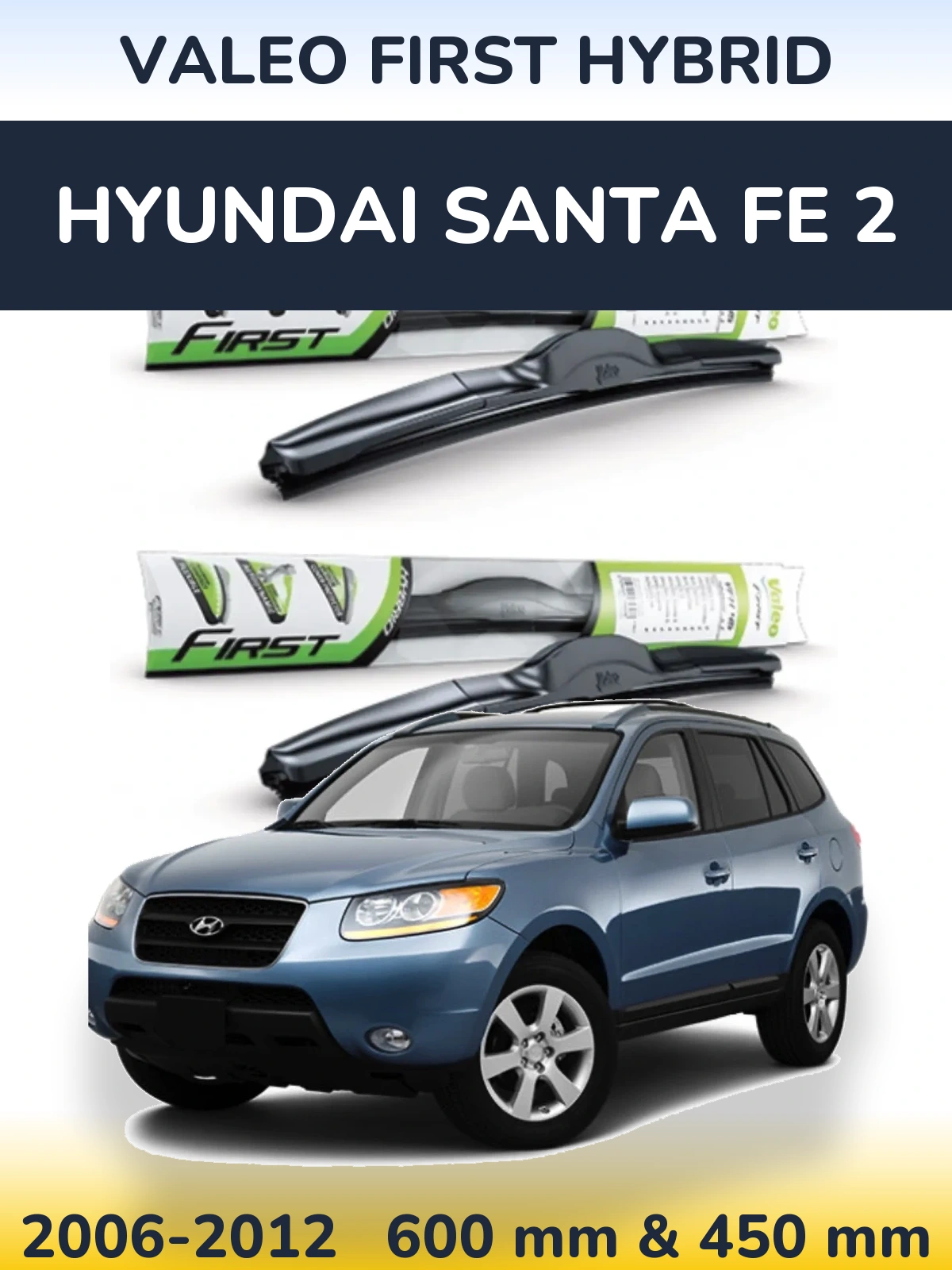 Sada předních stěračů Valeo First Hybrid 600 a 450 mm pro Hyundai Santa Fe 2 2006-2012