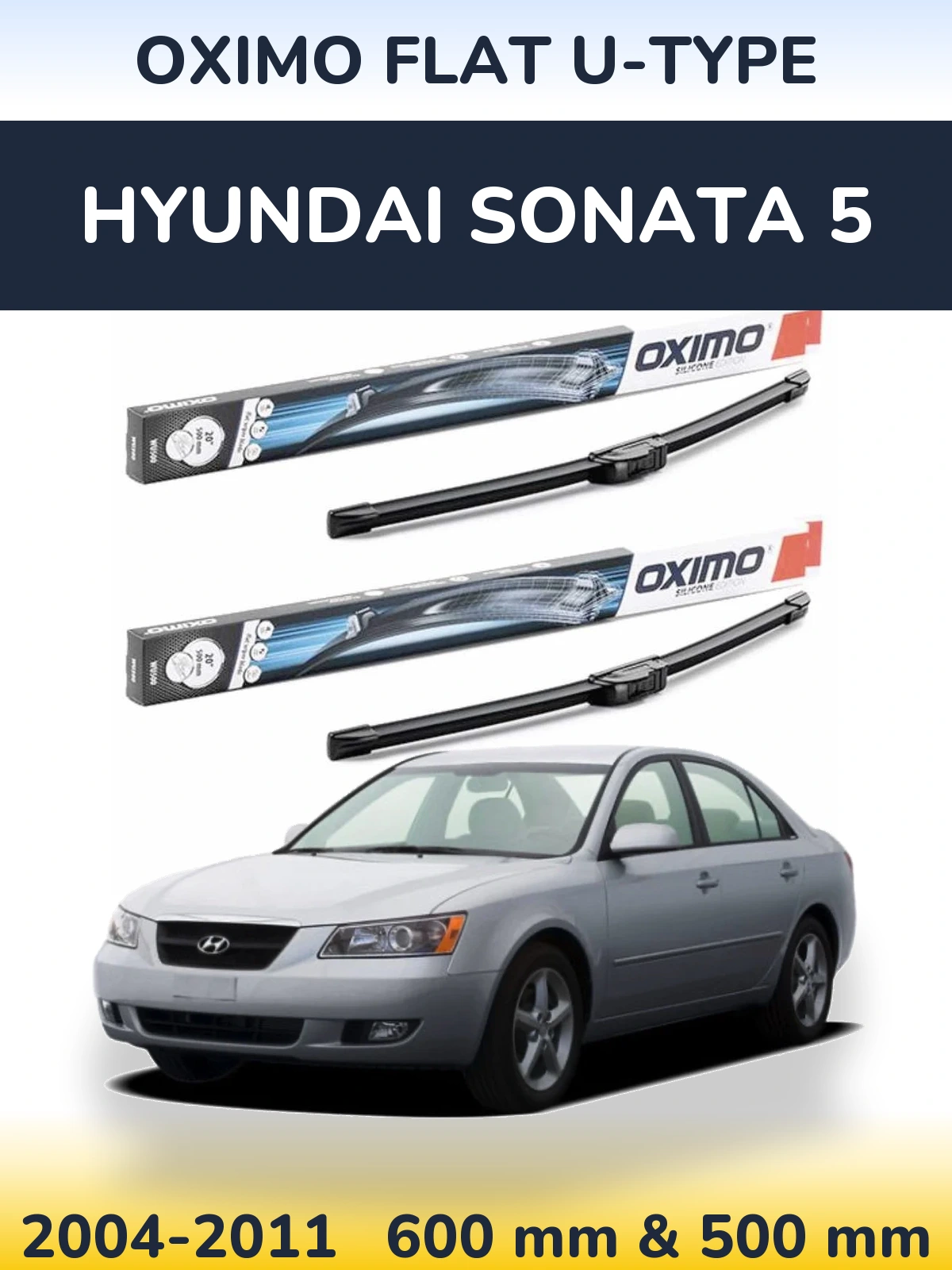 Sada předních stěračů Oximo Flat U-type 600 a 500 mm pro Hyundai Sonata 5 2004-2011