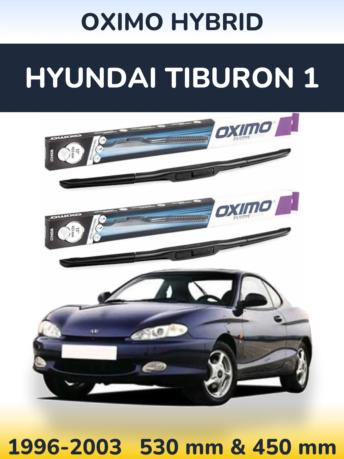 Комплект передніх щіток Oximo Hybrid 530 & 450 мм для Hyundai Tiburon 1 1996-2003