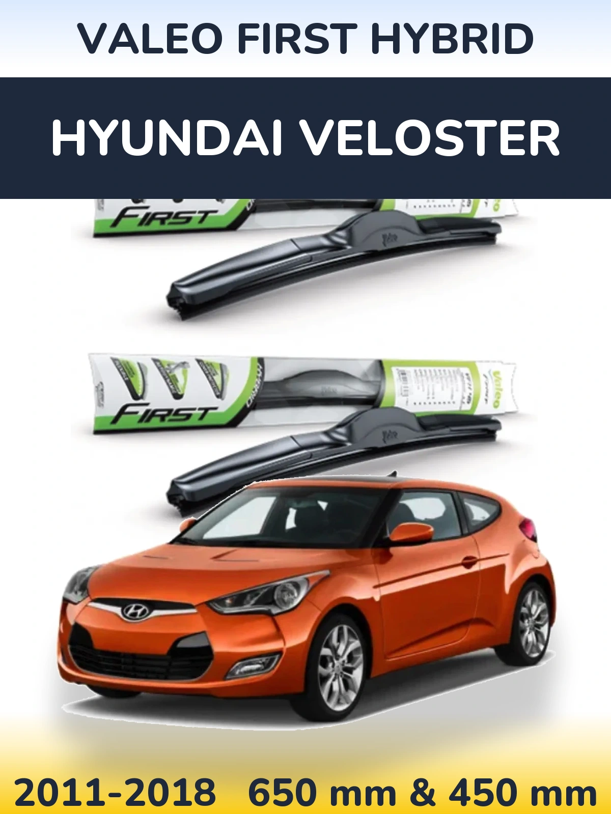 Sada předních stěračů Valeo First Hybrid 650 a 450 mm pro Hyundai Veloster 2011-2018