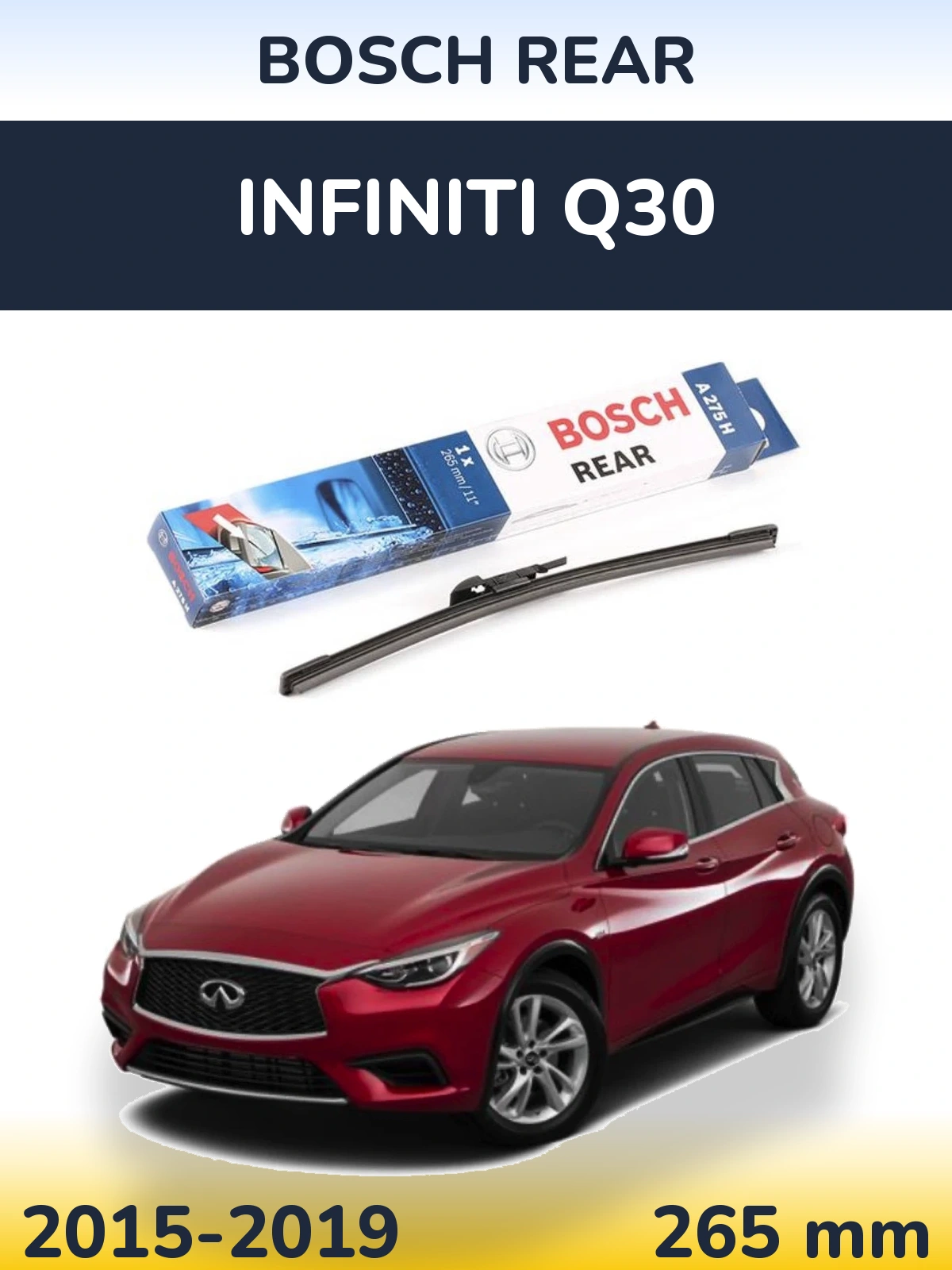 Zadní stěrač BOSCH Rear 265 mm pro Infiniti Q30 2015-2019