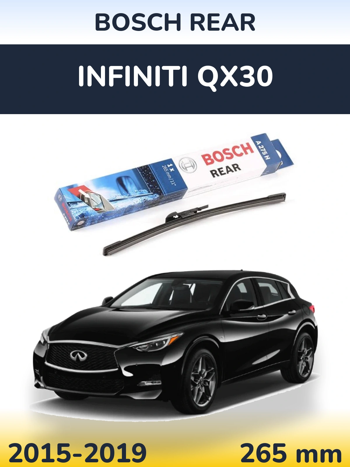 Задня щітка BOSCH Rear 265 мм для Infiniti QX30 2015-2019