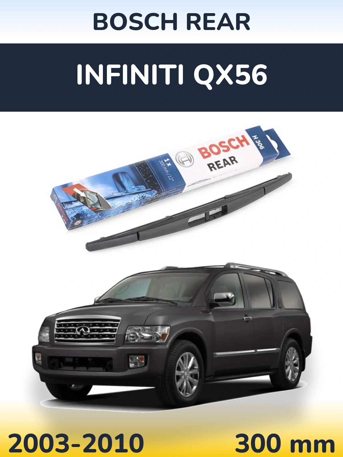 Zadní stěrač BOSCH Rear 300 mm pro Infiniti QX56 2003-2010