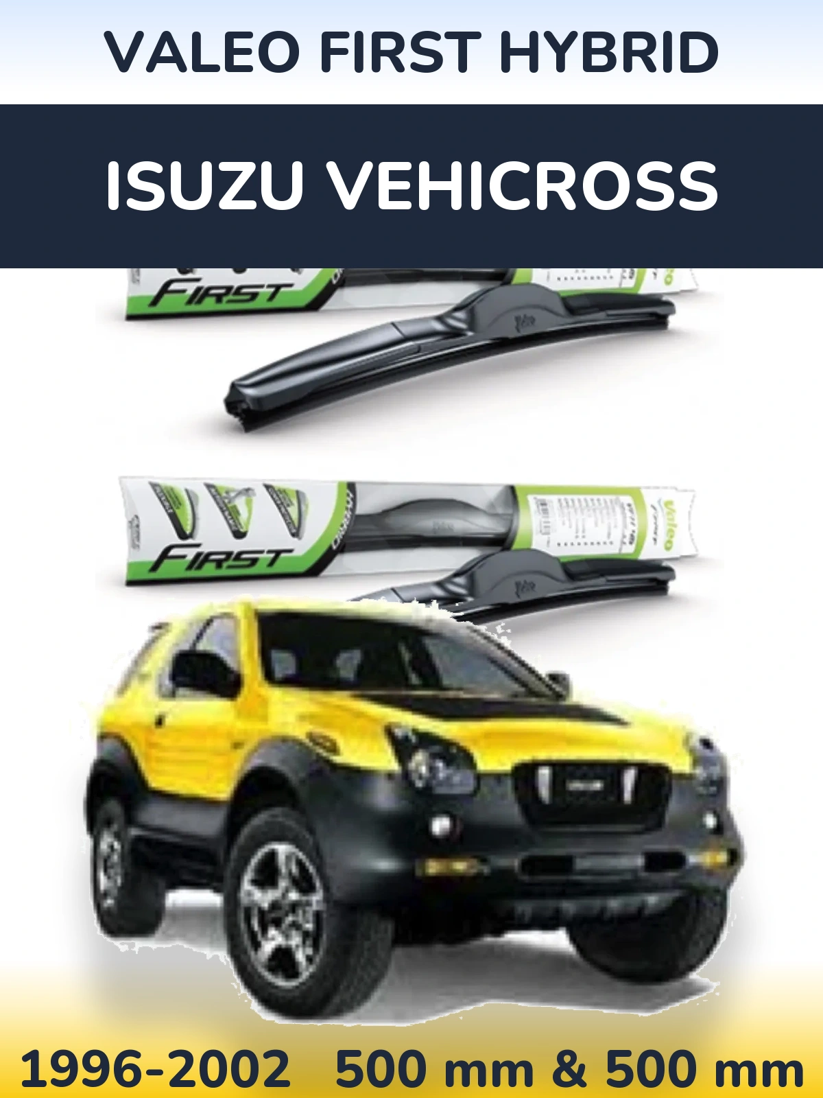 Sada předních stěračů Valeo First Hybrid 500 a 500 mm pro Isuzu Vehicross 1996-2002
