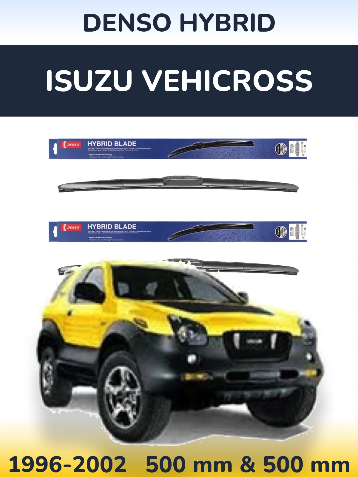 Комплект передніх щіток Denso Hybrid 500 & 500 мм для Isuzu Vehicross 1996-2002