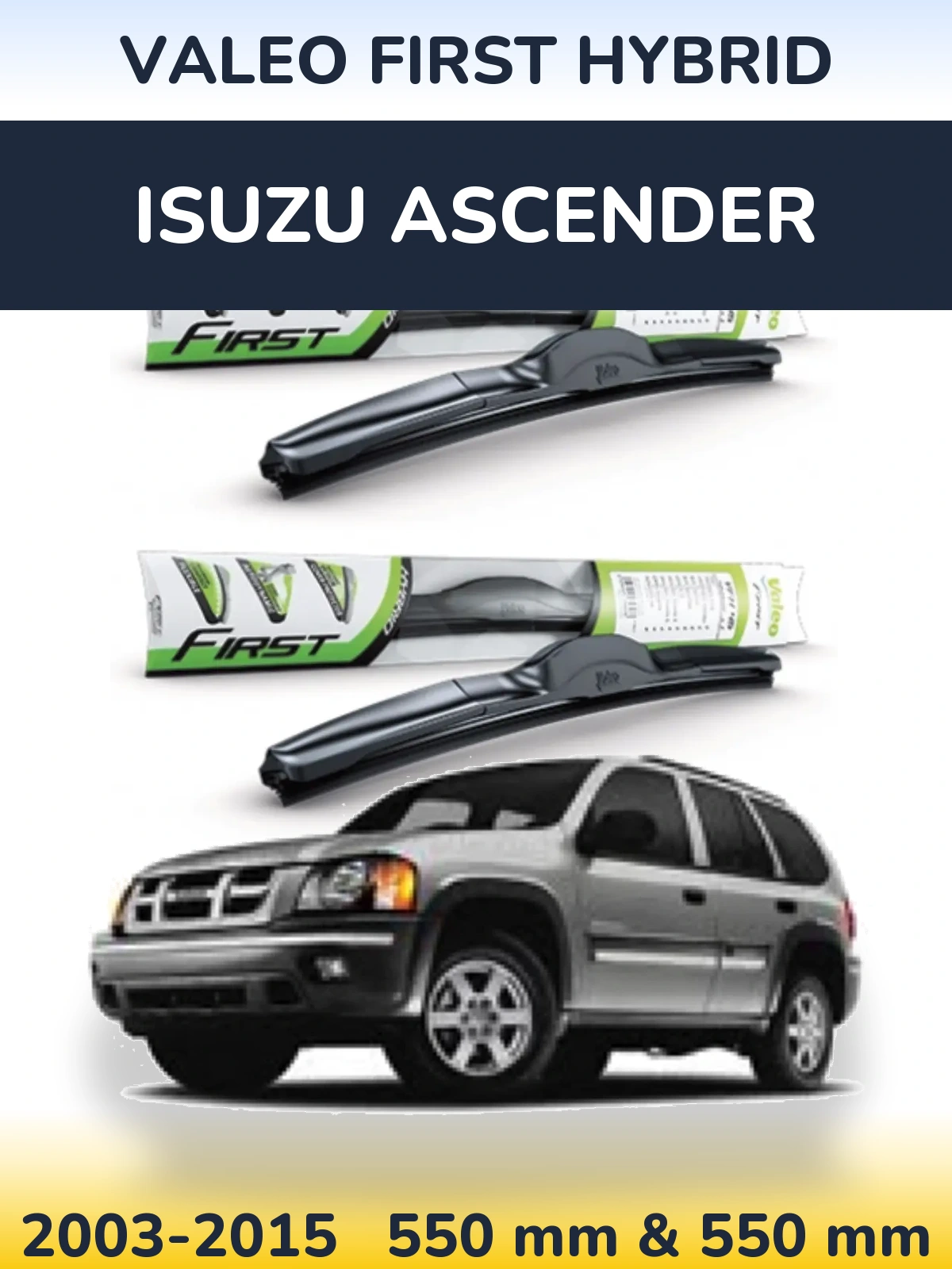 Sada předních stěračů Valeo First Hybrid 550 a 550 mm pro Isuzu Ascender 2003-2015