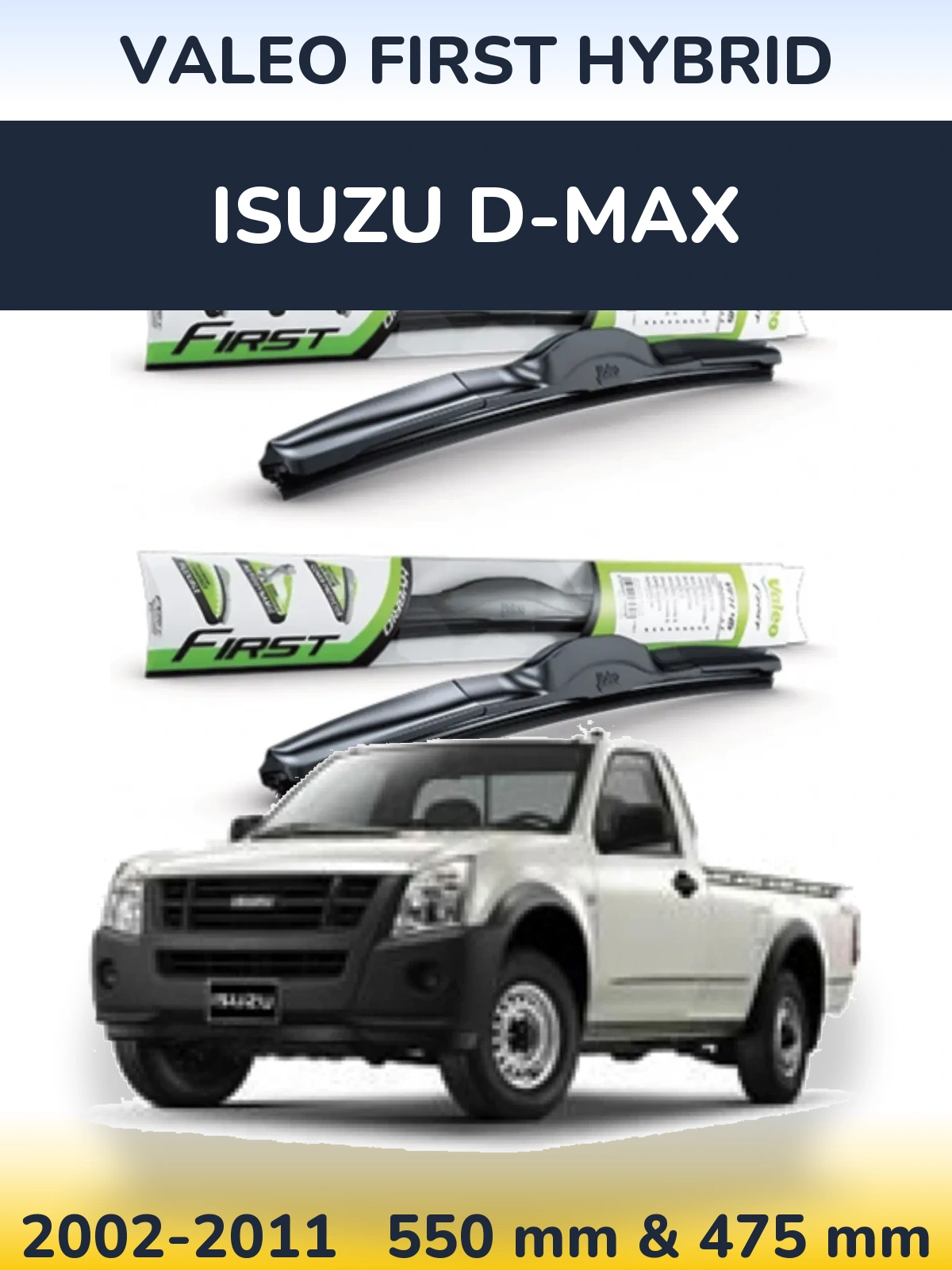 Комплект передніх щіток Valeo First Hybrid 550 & 475 мм для Isuzu D-Max 2002-2011