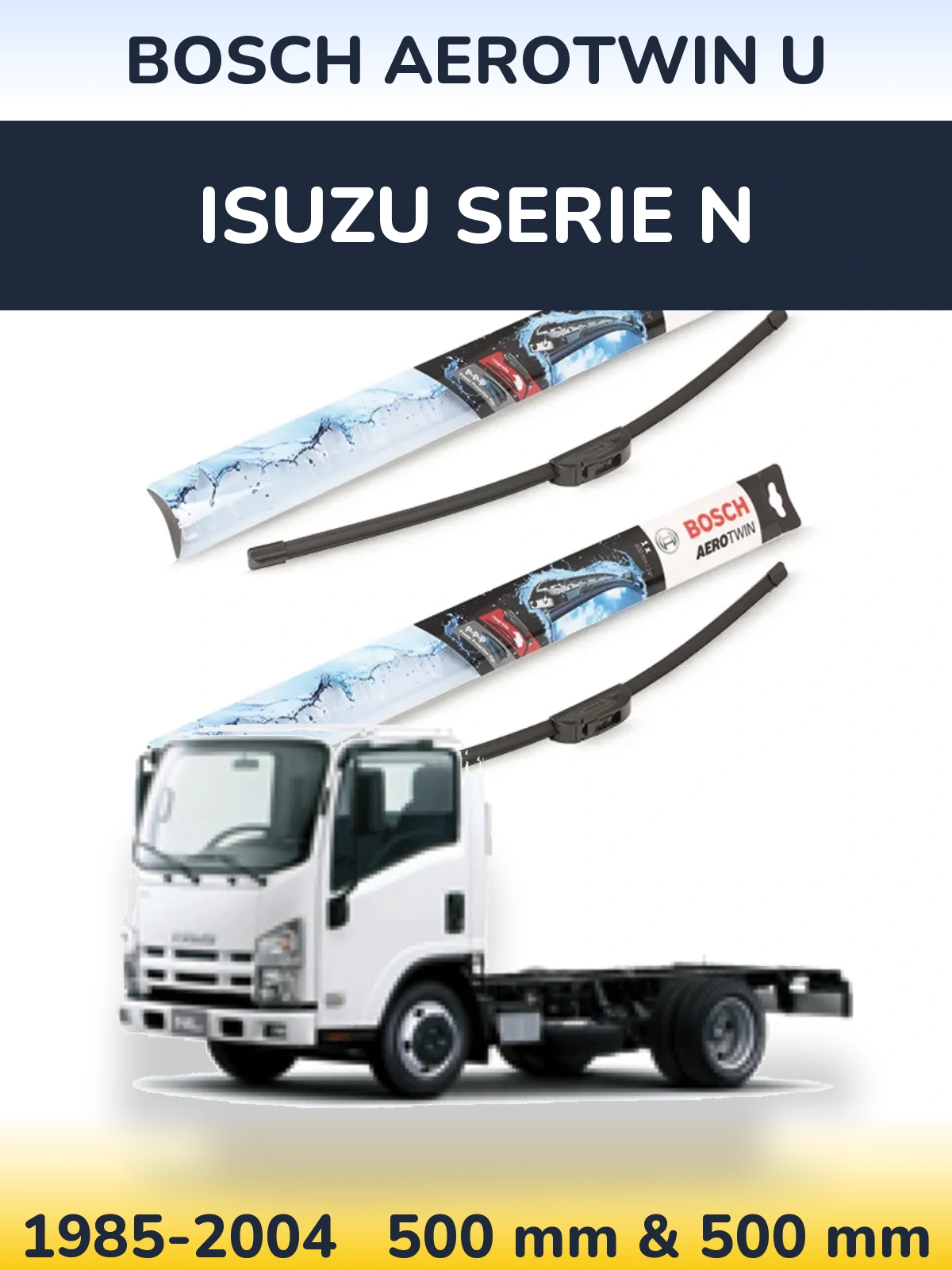 Sada předních stěračů BOSCH AeroTwin U 500 a 500 mm pro Isuzu Serie N 1985-2004
