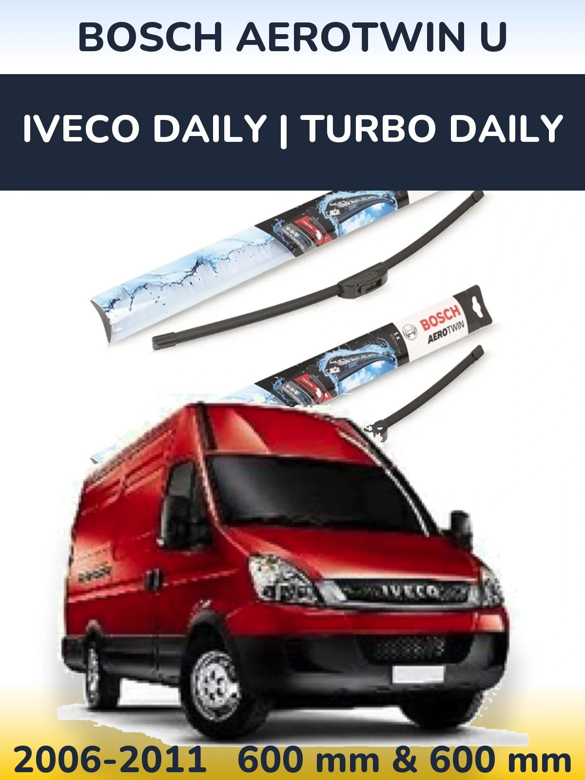 Sada předních stěračů BOSCH AeroTwin U 600 a 600 mm pro Iveco Daily | Turbo Daily 2006-2011