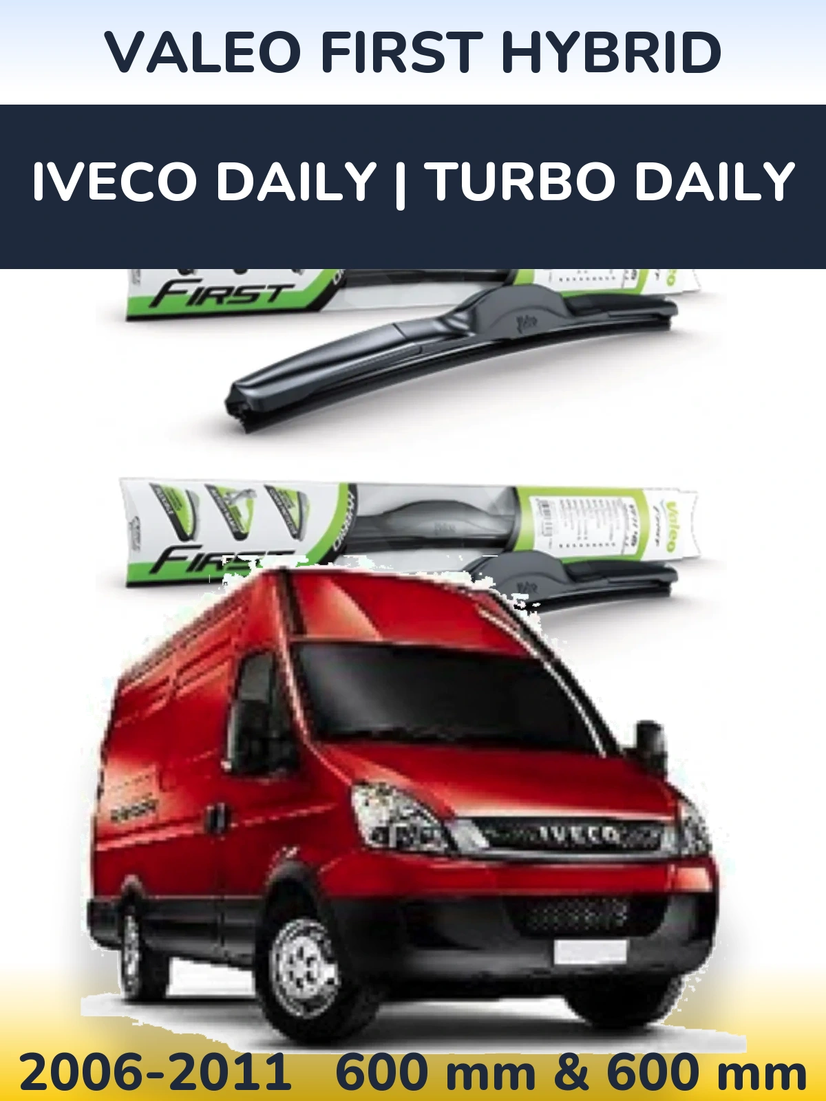 Sada předních stěračů Valeo First Hybrid 600 a 600 mm pro Iveco Daily | Turbo Daily 2006-2011
