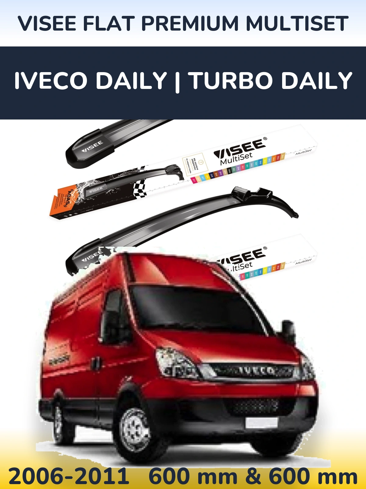 Комплект передніх щіток VISEE FLAT PREMIUM MultiSet 600 & 600 мм для Iveco Daily | Turbo Daily 2006-2011