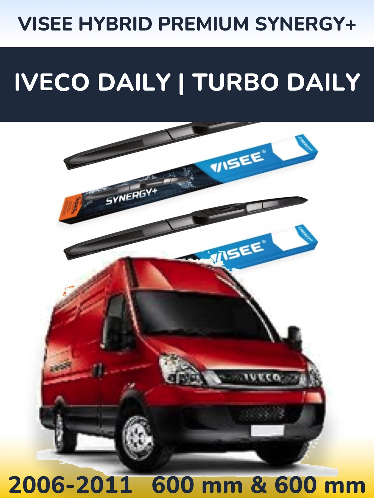 Комплект передніх щіток VISEE HYBRID PREMIUM SYNERGY+ 600 & 600 мм для Iveco Daily | Turbo Daily 2006-2011