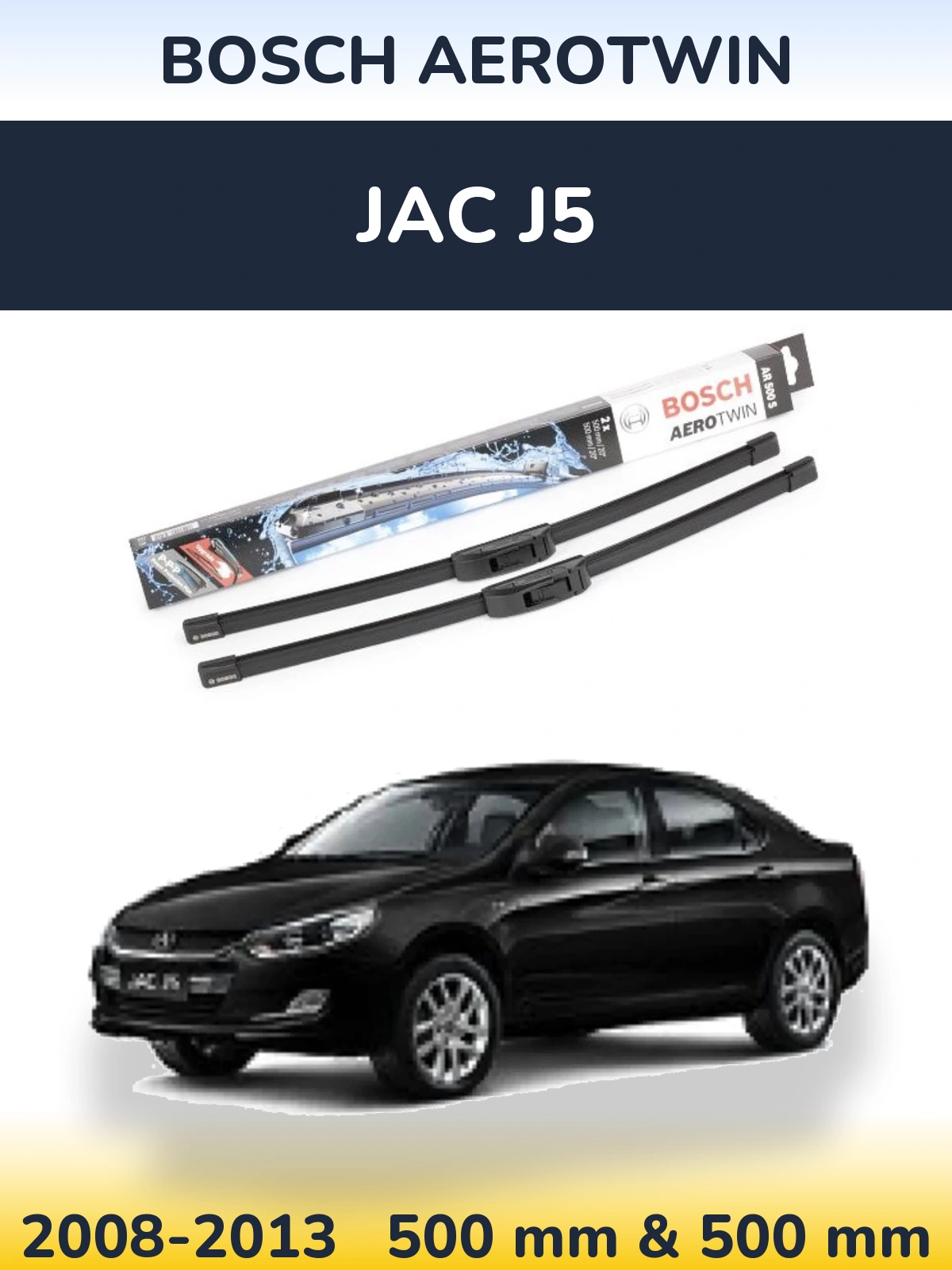 Sada předních stěračů BOSCH AeroTwin 500 a 500 mm pro JAC J5 2008-2013