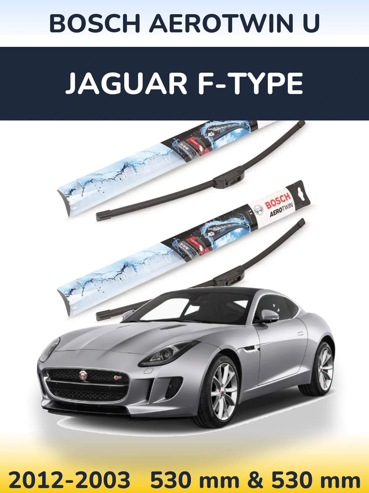 Sada předních stěračů BOSCH AeroTwin U 530 a 530 mm pro Jaguar F-Type 2012-2003