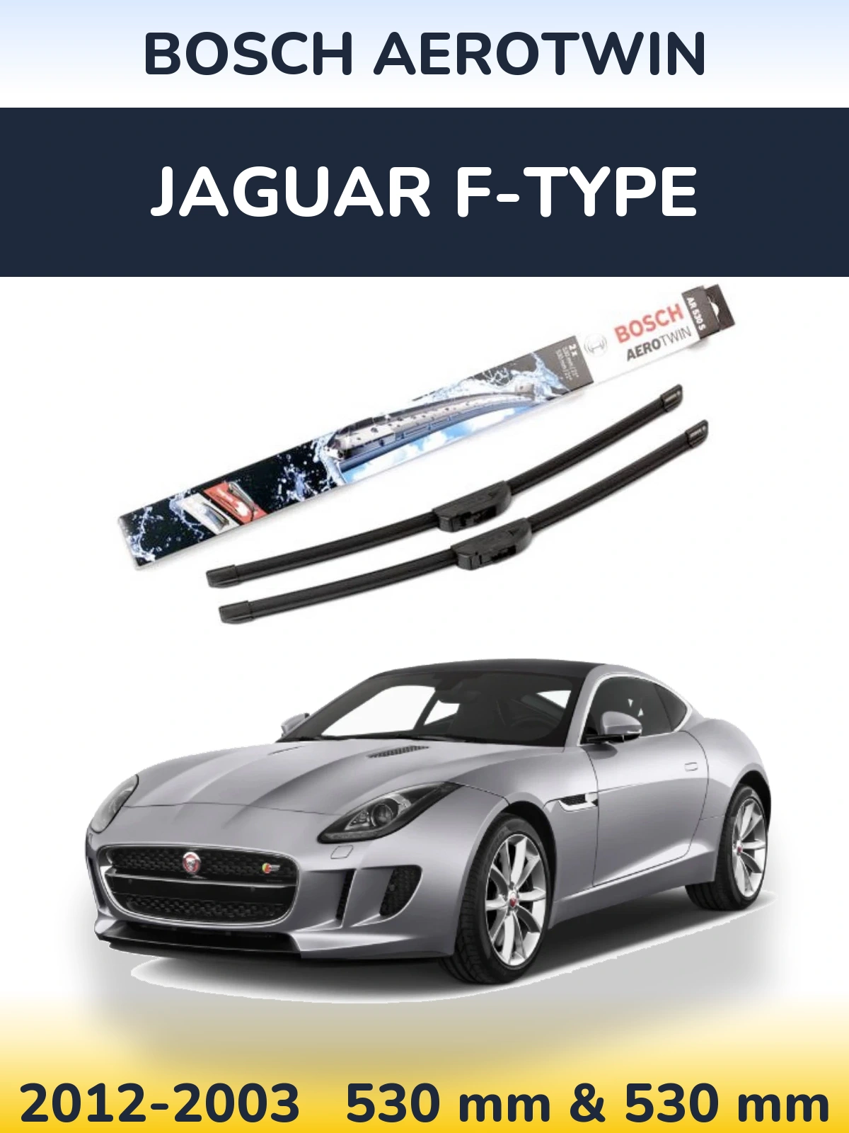 Sada předních stěračů BOSCH AeroTwin 530 a 530 mm pro Jaguar F-Type 2012-2003