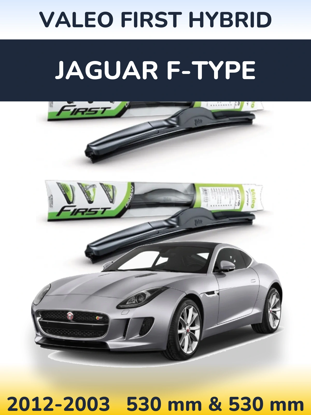 Sada předních stěračů Valeo First Hybrid 530 a 530 mm pro Jaguar F-Type 2012-2003