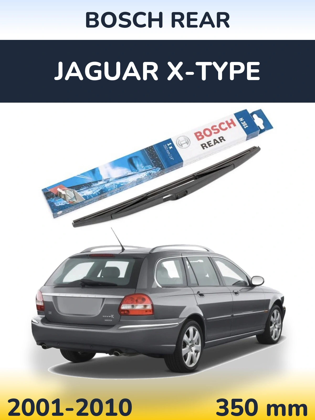 Zadní stěrač BOSCH Rear 350 mm pro Jaguar X-Type 2001-2010