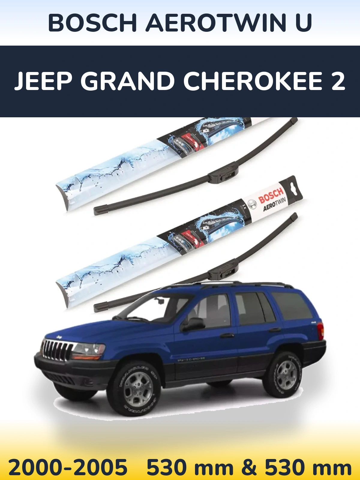 Sada předních stěračů BOSCH AeroTwin U 530 a 530 mm pro Jeep Grand Cherokee 2 2000-2005