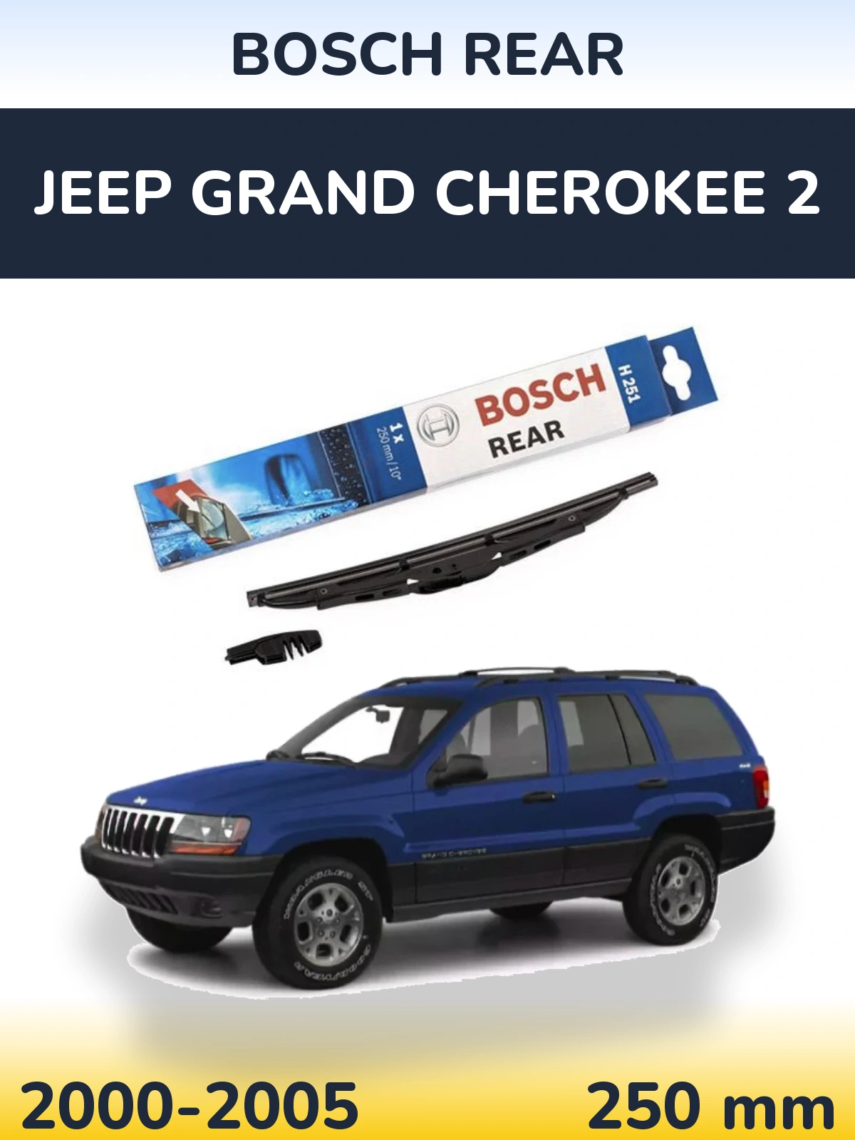 Zadní stěrač BOSCH Rear 250 mm pro Jeep Grand Cherokee 2 2000-2005