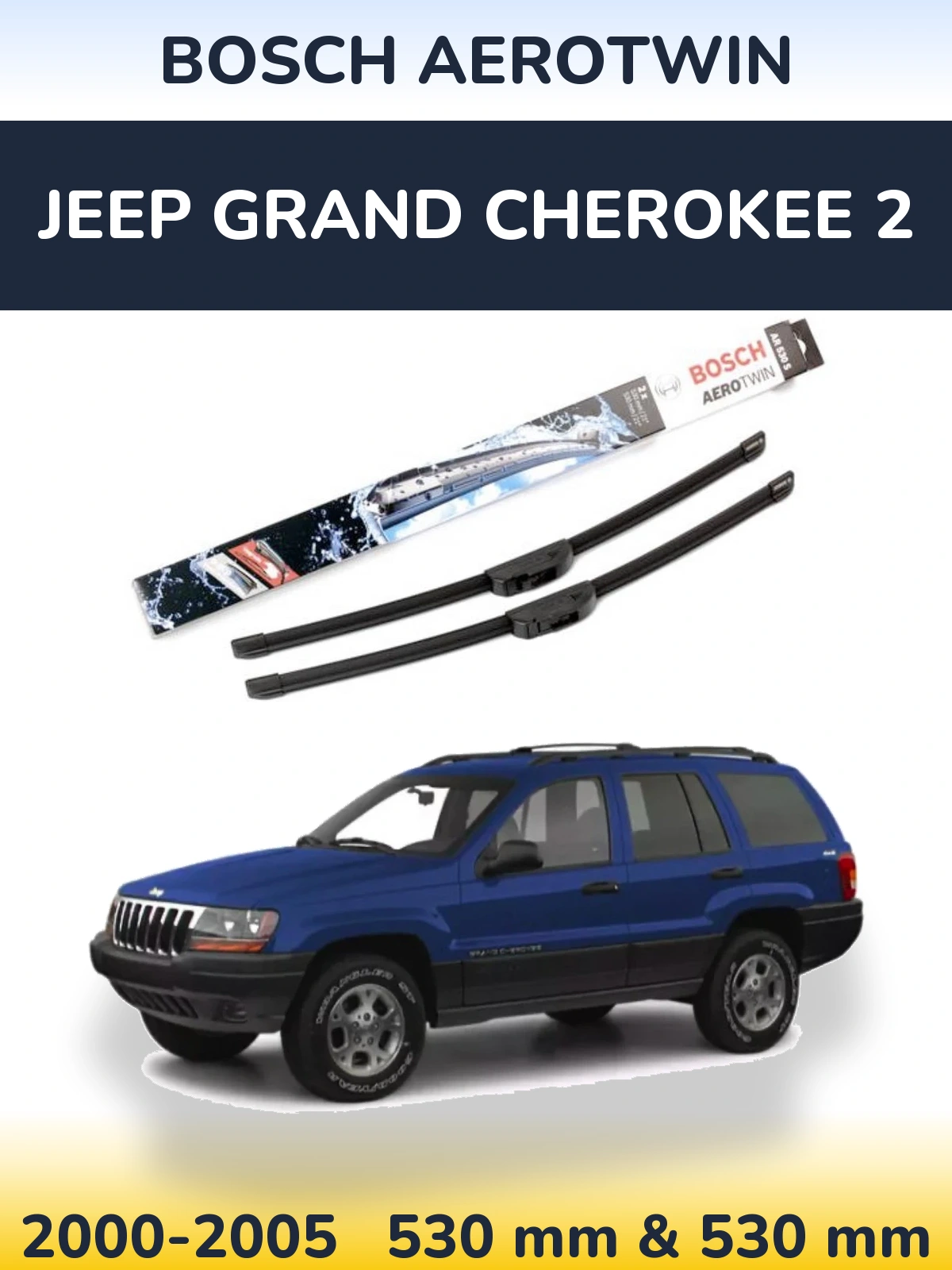 Sada předních stěračů BOSCH AeroTwin 530 a 530 mm pro Jeep Grand Cherokee 2 2000-2005