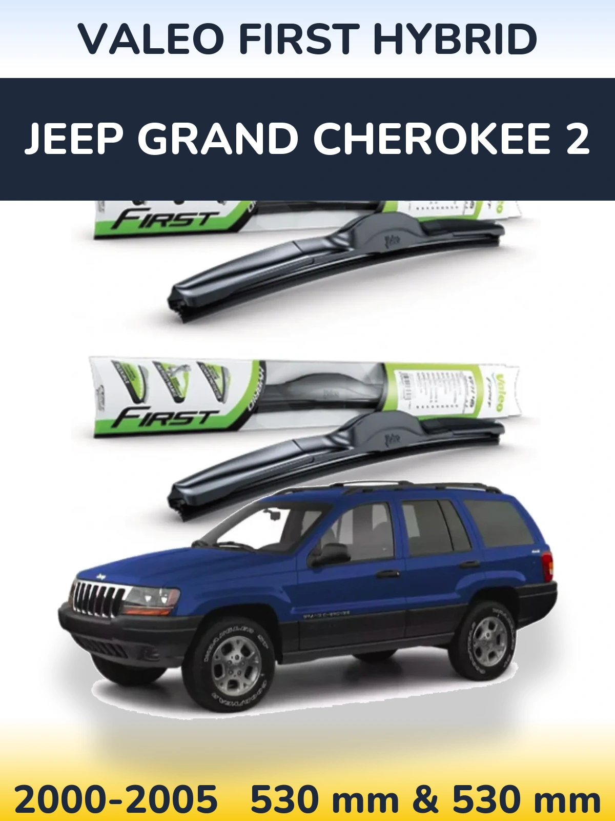 Sada předních stěračů Valeo First Hybrid 530 a 530 mm pro Jeep Grand Cherokee 2 2000-2005