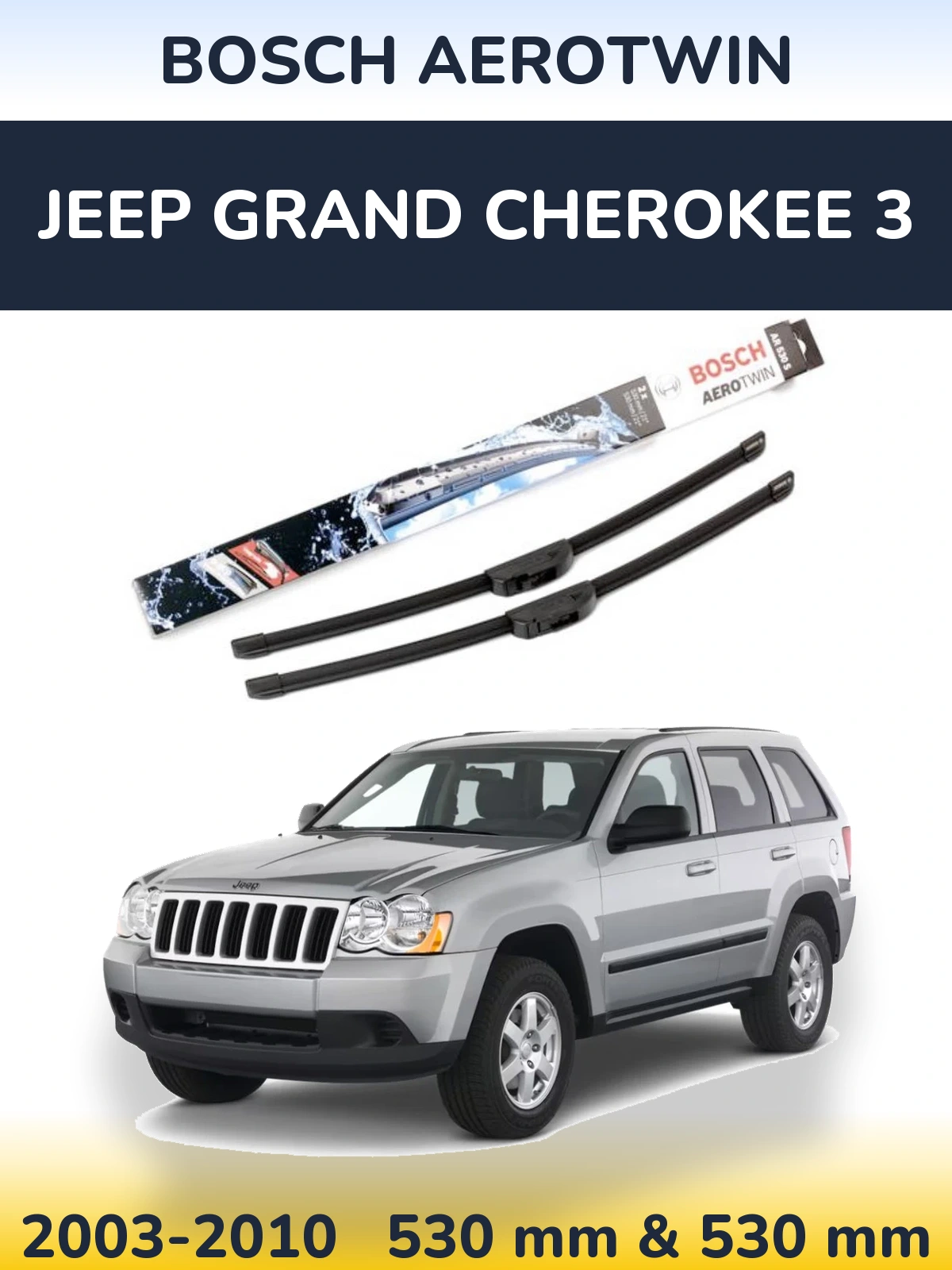 Sada předních stěračů BOSCH AeroTwin 530 a 530 mm pro Jeep Grand Cherokee 3 2003-2010
