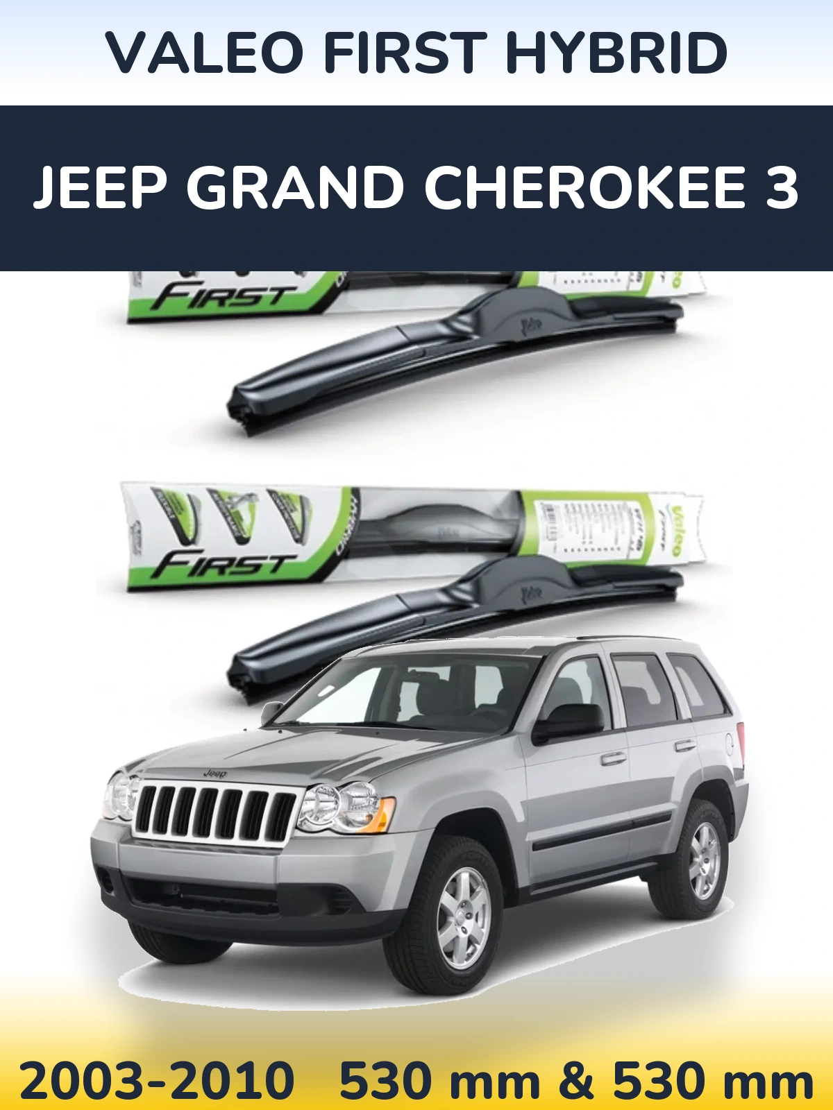 Sada předních stěračů Valeo First Hybrid 530 a 530 mm pro Jeep Grand Cherokee 3 2003-2010