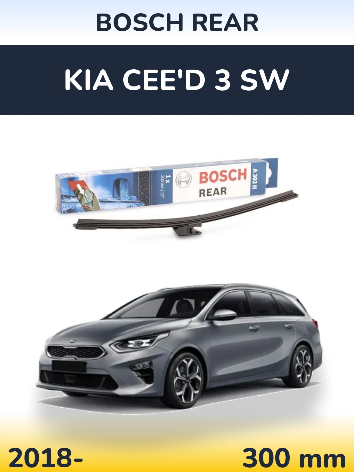 Zadní stěrač BOSCH Rear 300 mm pro KIA Cee'd 3 SW 2018-2026