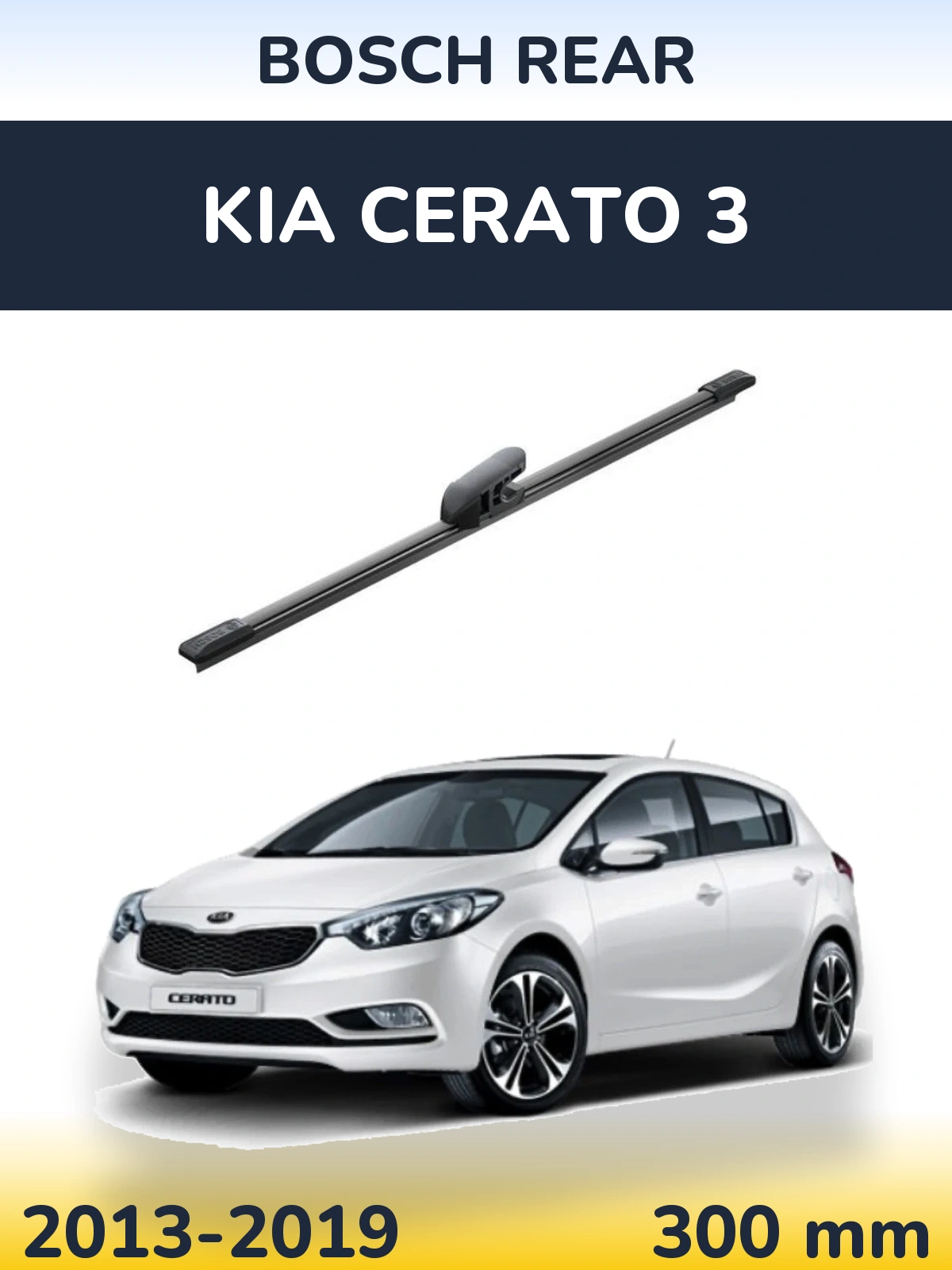 Zadní stěrač BOSCH Rear 300 mm pro KIA Cerato 3 2013-2019